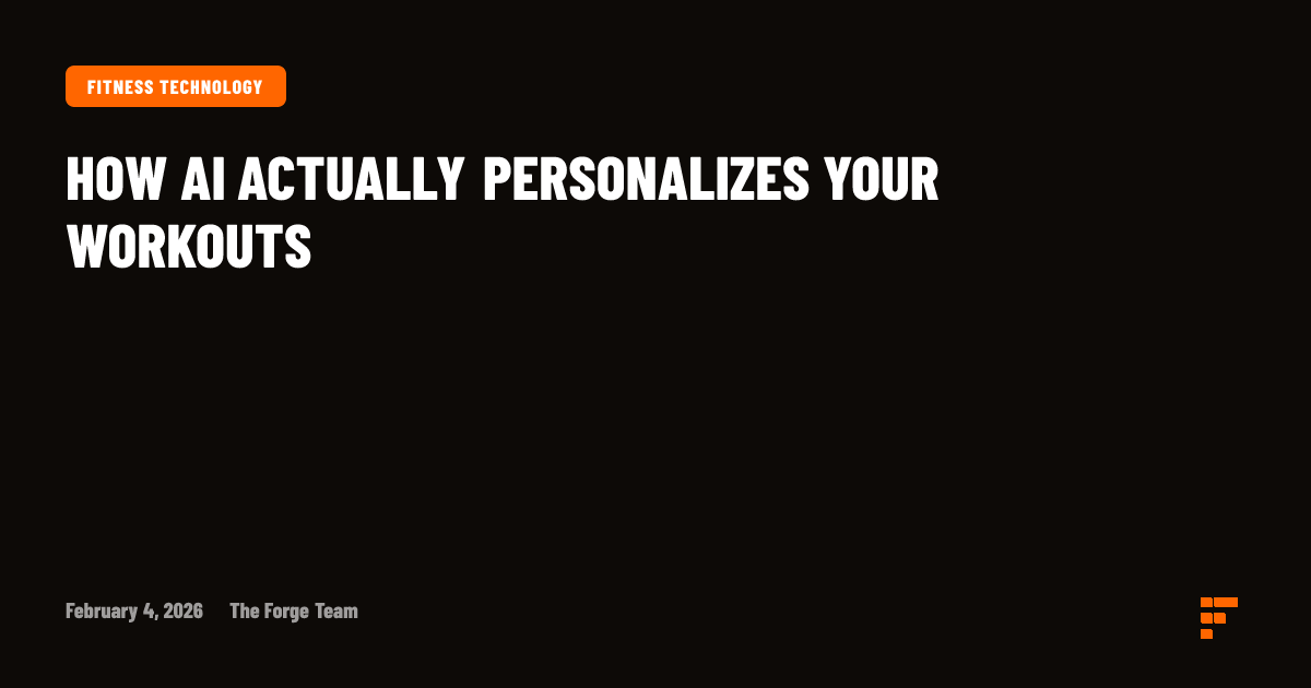 How AI Actually Personalizes Your Workouts | Forge Trainer