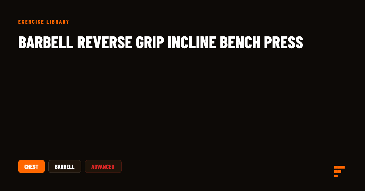 Barbell Reverse Grip Incline Bench Press Guide | Forge Trainer