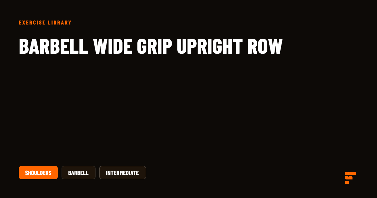 Barbell Wide Grip Upright Row: Form & Tips | Forge AI Trainer