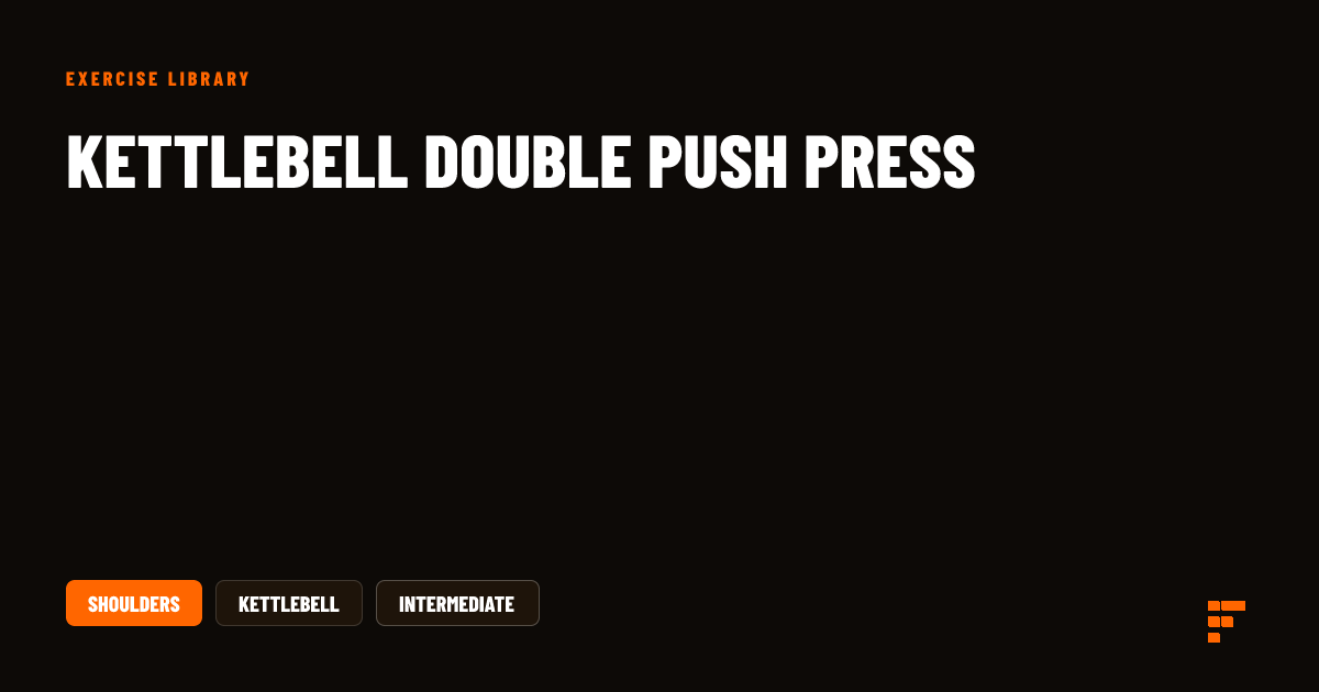 Kettlebell Double Push Press: Form & Tips | Forge